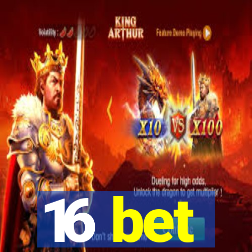 16 bet